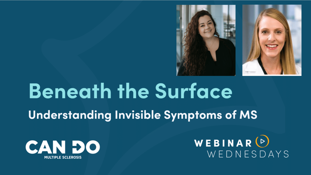 Title slide for Can Do MS "Beneath the Surface: Understanding Invisible Symptoms" Webinar including headshots of presenters